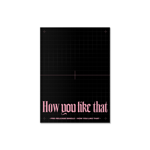 BLACKPINK – How You Like That 